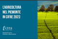Agricoltura nel Piemonte in Cifre  - Crea 2023