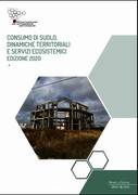 Consumo di suolo, dinamiche territoriali e servizi ecosistemici - Ispra 2020 Consumo di suolo, dinamiche territoriali e servizi ecosistemici - Ispra 2020