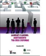 Laureati e lavoro: adattamento tra crisi e riforme Laureati e lavoro: adattamento tra crisi e riforme