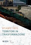 Atlante Ispra.Territori in trasformazione - 2025 Atlante Ispra.Territori in trasformazione - 2025