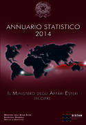 Il Ministero degli Affari Esteri in cifre. Annuario statistico 2014 Il Ministero degli Affari Esteri in cifre. Annuario statistico 2014