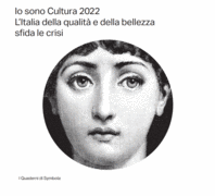 Io sono cultura. L’Italia della qualità e della bellezza sfida la crisi - 2022 Io sono cultura. L’Italia della qualità e della bellezza sfida la crisi - 2022