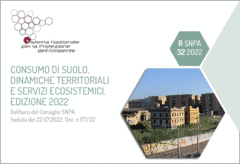 "Consumo di suolo, dinamiche territoriali e servizi ecosistemici" edizione 2022 - Ispra "Consumo di suolo, dinamiche territoriali e servizi ecosistemici" edizione 2022 - Ispra